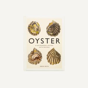 Oyster: A Gastronomic History With Recipes